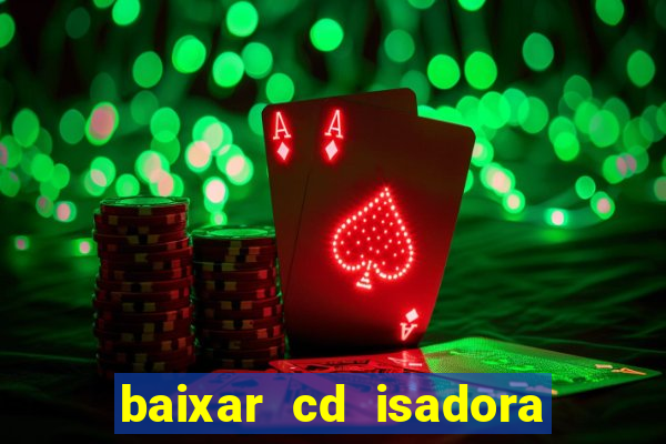 baixar cd isadora pompeo - processo